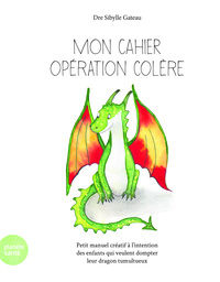 Picture of MON CAHIER OPERATION COLERE : PETIT MANUEL CREATIF A L INTENTION DES ENFANTS QUI VEULENT DOMPTER LEU