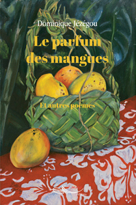 Picture of Le parfum des mangues et autres poèmes
