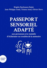 Image de PASSEPORT SENSORIEL ADAPTE AUX PERSONNES AVEC UNE MALADIE D ALZHEIMER OU DES TROUBLES DE LA MEMOIRE.