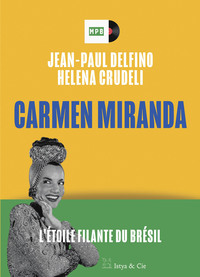 Image de Carmen Miranda - L'étoile filante du Brésil