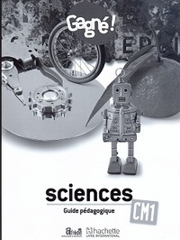 Image de Gagné ! Sciences CM1 : environnement, hygiène et santé, TIC Guide pédagogique