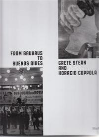 Image de Grete Stern and Horacio Coppola: From Bauhaus to Buenos Aires /anglais