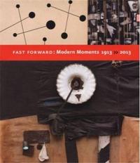 Picture of Fast Forward: Modern Moments 1913-2013 /anglais