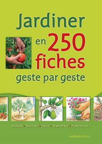 Image de JARDINER EN 250 FICHES GESTES PAR GESTES