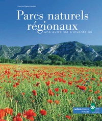 Image de LES PARCS NATURELS REGIONAUX - UNE AUTRE VIE S'INVENTE ICI