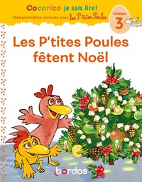 Picture of Cocorico Je sais lire ! 1res lectures avec les P'tites Poules-Les P'tites Poules fêtent Noël Niveau3
