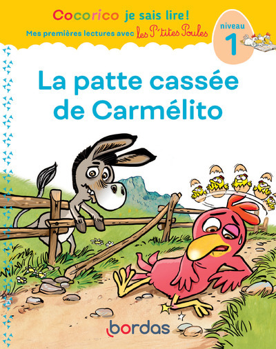Picture of Cocorico Je sais lire ! 1res lectures avec les P'tites Poules - La Patte cassée de Carmélito Niveau1