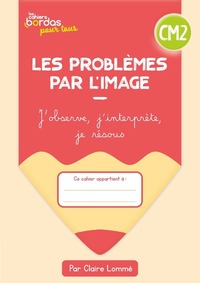 Picture of Cahiers Bordas pour tous - les problèmes par l'image CM2 - 2023 - Cahier - élève