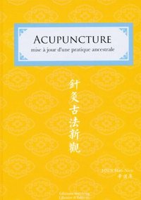 Image de ACUPUNCTURE - MISE A JOUR D'UNE PRATIQUE ANCESTRALE