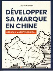 Picture of Développer sa marque en Chine grâce au marketing digital - stratégies du référencement web, des réseaux sociaux et du marketing d'influence pour réussir