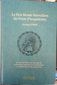 Picture of Le petit monde merveilleux des points d'acupuncture - le nom des 361 points des 14 méridiens exprimant ses caractéristiques et ses relations avec les au