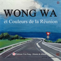 Image de Wong Wa et Couleurs de la Réunion