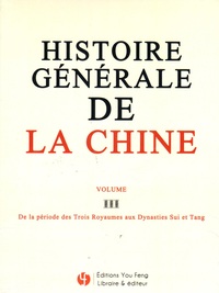Image de HISTOIRE GENERALE DE LA CHINE - T03 - HISTOIRE GENERALE DE LA CHINE VOLUME III : DE LA PERIODE DES T
