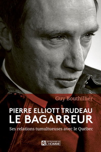 Picture of PIERRE ELLIOTT TRUDEAU LE BAGARREUR