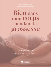 Picture of Bien dans mon corps pendant la grossesse - Guide pour soulager 9 mois de petits (et grands) maux