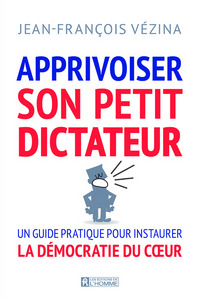 Picture of Apprivoiser son petit dictateur