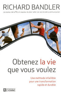 Picture of Obtenez la vie que vous voulez - Une méthode infaillible pour une transformation rapide et durable