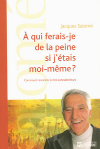 Picture of A qui ferais-je de la peine si j'étais moi-même ?