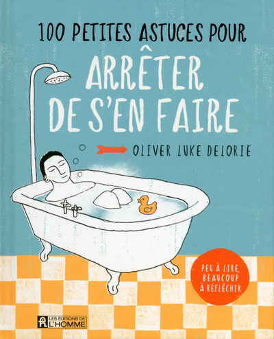 Image de 100 petites astuces pour arrêter de s'en faire
