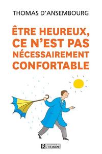 Picture of Etre heureux, ce n'est pas nécessairement confortable