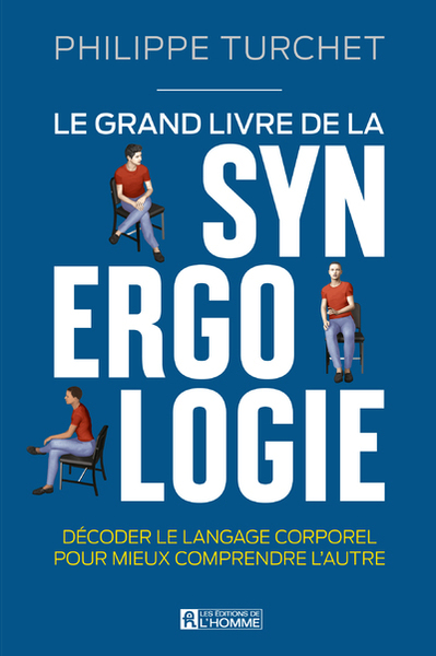 Image de Le grand livre de la synergologie - Décoder le langage corporel pour mieux comprendre l'autre