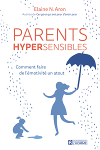 Image de Parents hypersensibles - Comment faire de l'émotivité un atout