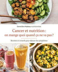 Image de CANCER ET NUTRITION. ON MANGE QUOI QUAND CA NE VA PAS ?