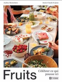 Image de FRUITS. CELEBRER CE QUI POUSSE ICI