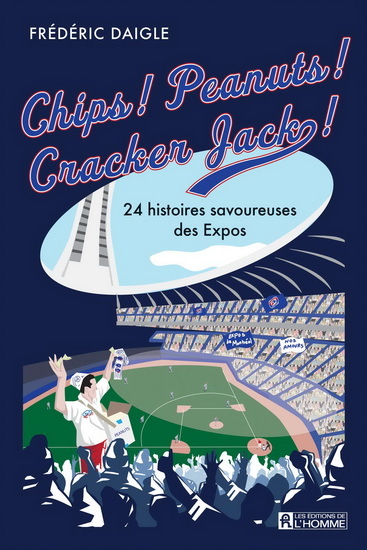 Picture of CHIPS ! PEANUTS ! CRACKER JACK ! 24 HISTOIRES SAVOUREUSES EXPOS