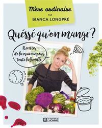 Image de QUESSE QU'ON MANGE ? RECETTES DE LA VRAIE VIE POUR TOUTE LA