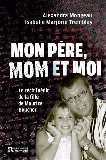 Image de MON PERE, MOM ET MOI. LE RECIT INEDIT DE LA FILLE DE MAURICE