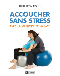 Image de Accoucher sans stress avec la méthode Bonapace (Nouvelle édition en couleurs)