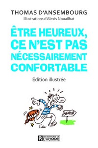 Picture of Etre heureux, ce n'est pas nécessairement confortable (Edition illustrée)