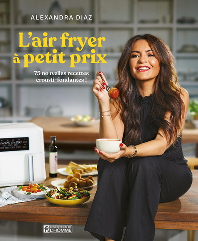 Picture of L'AIR FRYER A PETITS PRIX. 75 NOUVELLES RECETTES CROUSTI-FONDANTE