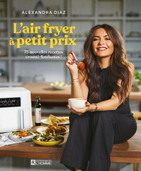 Picture of L'AIR FRYER A PETITS PRIX. 75 NOUVELLES RECETTES CROUSTI-FONDANTE