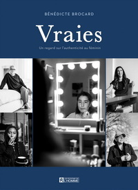 Picture of VRAIES. UN REGARD SUR L'AUTHENTICITE AU FEMININ