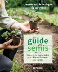 Picture of LE GUIDE DES SEMIS. SECRETS DE SEMENCIER POUR BIEN DEMARRER SON