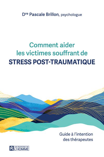 Image de Comment aider les victimes souffrant de stress post-traumatique. - Guide à l'intention des thérapeutes