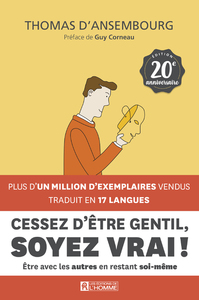 Image de Cessez d'être gentil, soyez vrai ! - Le best-seller de Thomas d'Ansembourg sur la Communication Non Violente