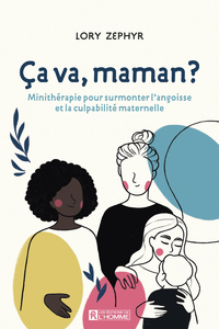 Image de Ca va, maman ? Minithérapie pour surmonter l'angoisse et la culpabilité maternelle