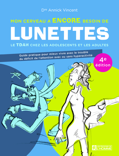 Picture of Mon cerveau a encore besoin de lunettes - Le TDAH chez les adolescents et les adultes - 4e édition