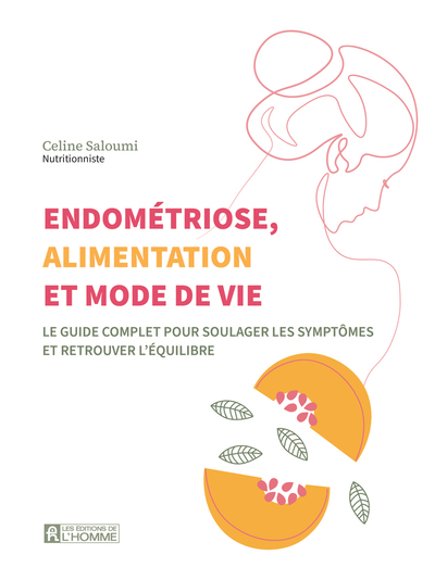 Picture of Endométriose, alimentation et mode de vie - Le guide complet pour soulager les symptômes et retrouver l'équilibre