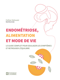 Picture of Endométriose, alimentation et mode de vie - Le guide complet pour soulager les symptômes et retrouver l'équilibre