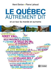 Picture of QUEBEC AUTREMENT DIT : ET UN TOUR DU MONDE EN SURNOMS