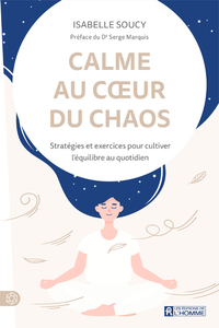 Image de Calme au coeur du chaos - Stratégies et exercices pour cultiver l'équilibre au quotidien