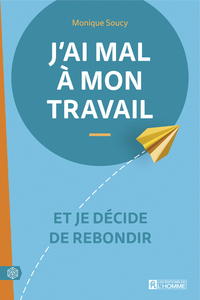 Picture of J'ai mal à mon travail - Et je décide de rebondir