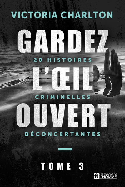 Picture of Gardez l'oeil ouvert - Tome 3 20 histoires criminelles déconcertantes