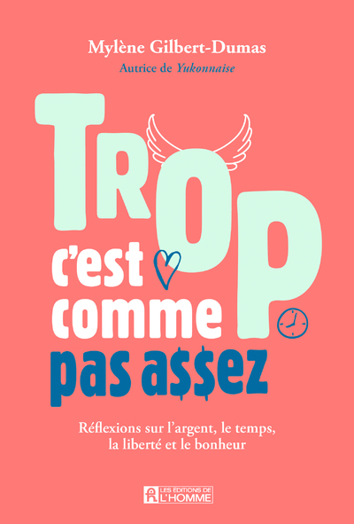 Image de Trop, c'est comme pas assez - Réflexions sur l'argent, le temps et le bonheur