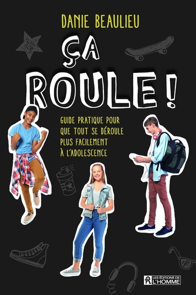 Picture of Ca roule ! - Guide pratique pour que tout se déroule plus facilement à l'adolescence