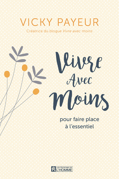 Picture of Vivre avec moins - Pour faire place à l'essentiel